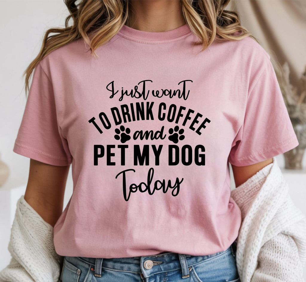 Funny Mum T-Shirt: Coffee Lover Dog Pet Today Birthday Gift