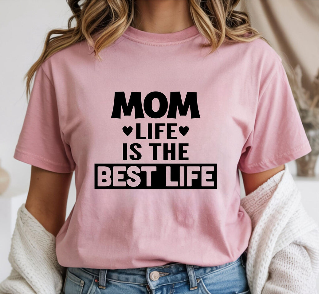 Mom Life is the Life T-Shirt, Mama Mummy Birthday Gift Top