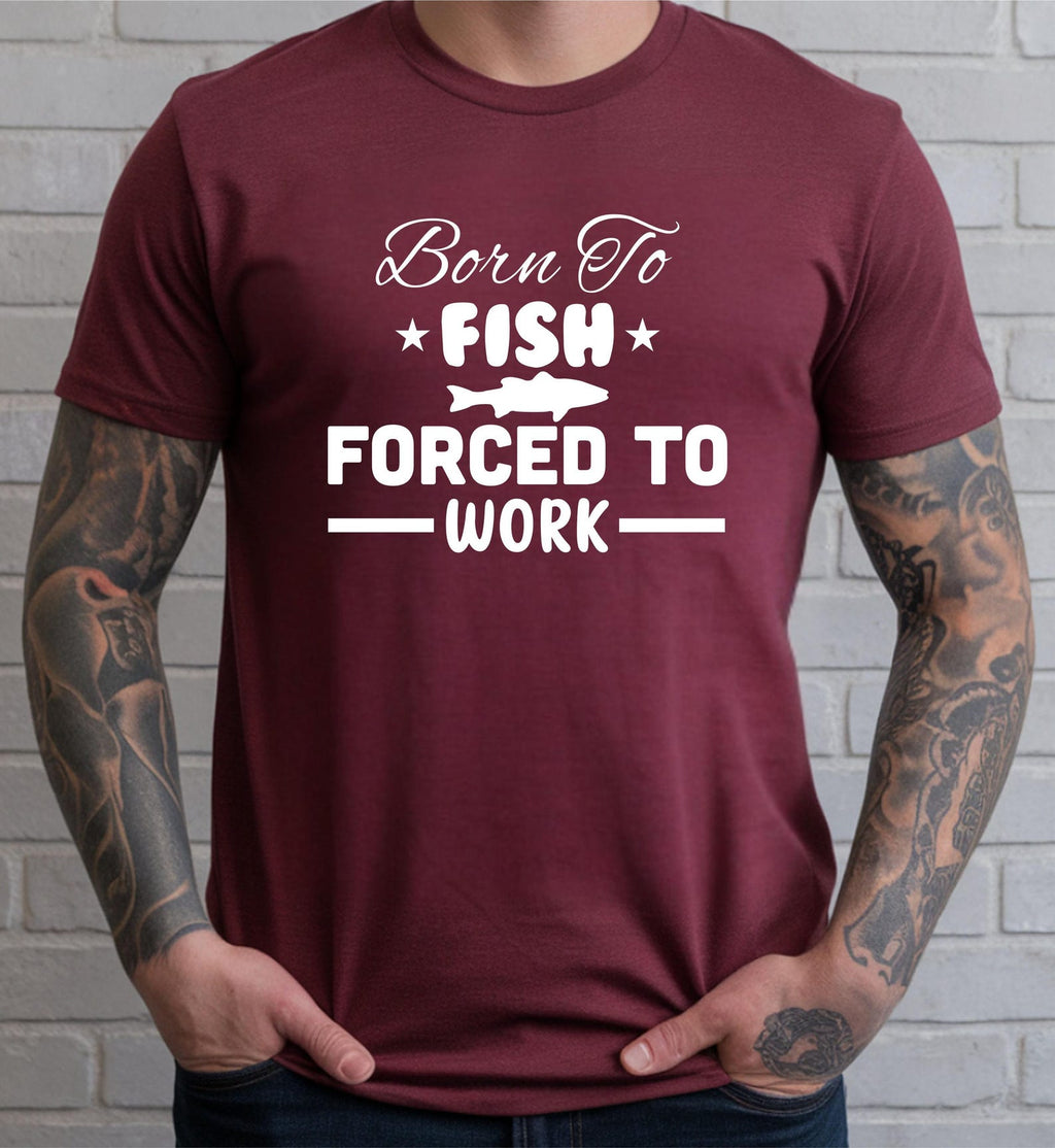 Born to Fish Forced to Work T-Shirt, Funny Angler Gift for Fisherman Dad