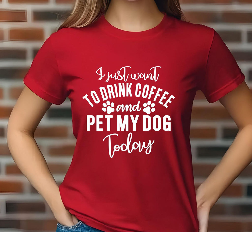 Funny Mum T-Shirt: Coffee Lover Dog Pet Today Birthday Gift