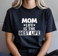 Mom Life is the Life T-Shirt, Mama Mummy Birthday Gift Top