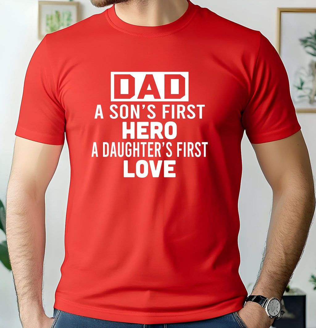Dad T-shirt: Son's Hero, Daughter's First Love – Father's Birthday Gift